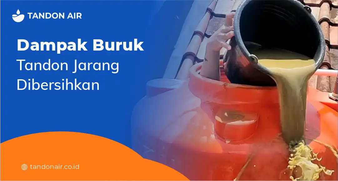 Dampak Buruk Tandon Jarang Dibersihkan