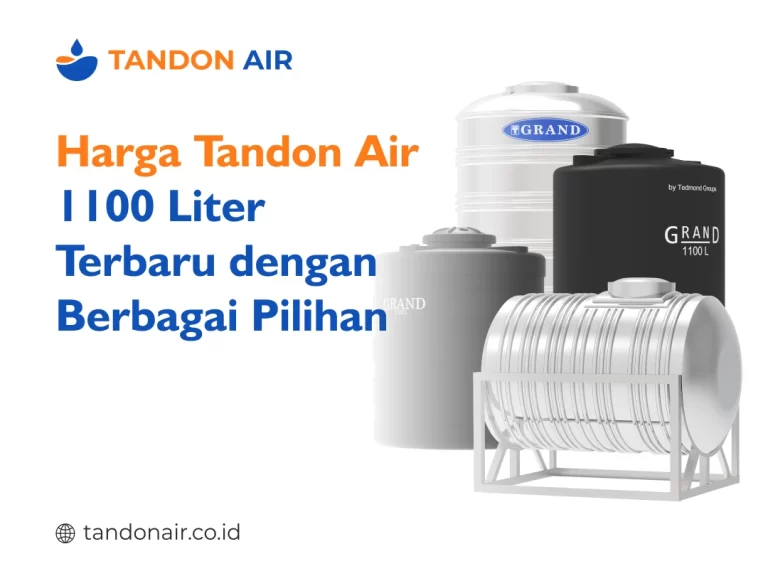 Harga Tandon Air 1100 Liter Terbaru dengan Berbagai Pilihan