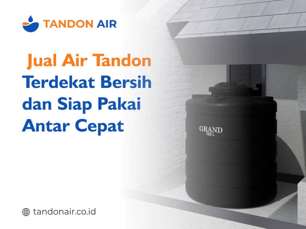 Jual Air Tandon Terdekat Bersih dan Siap Pakai Antar Cepat