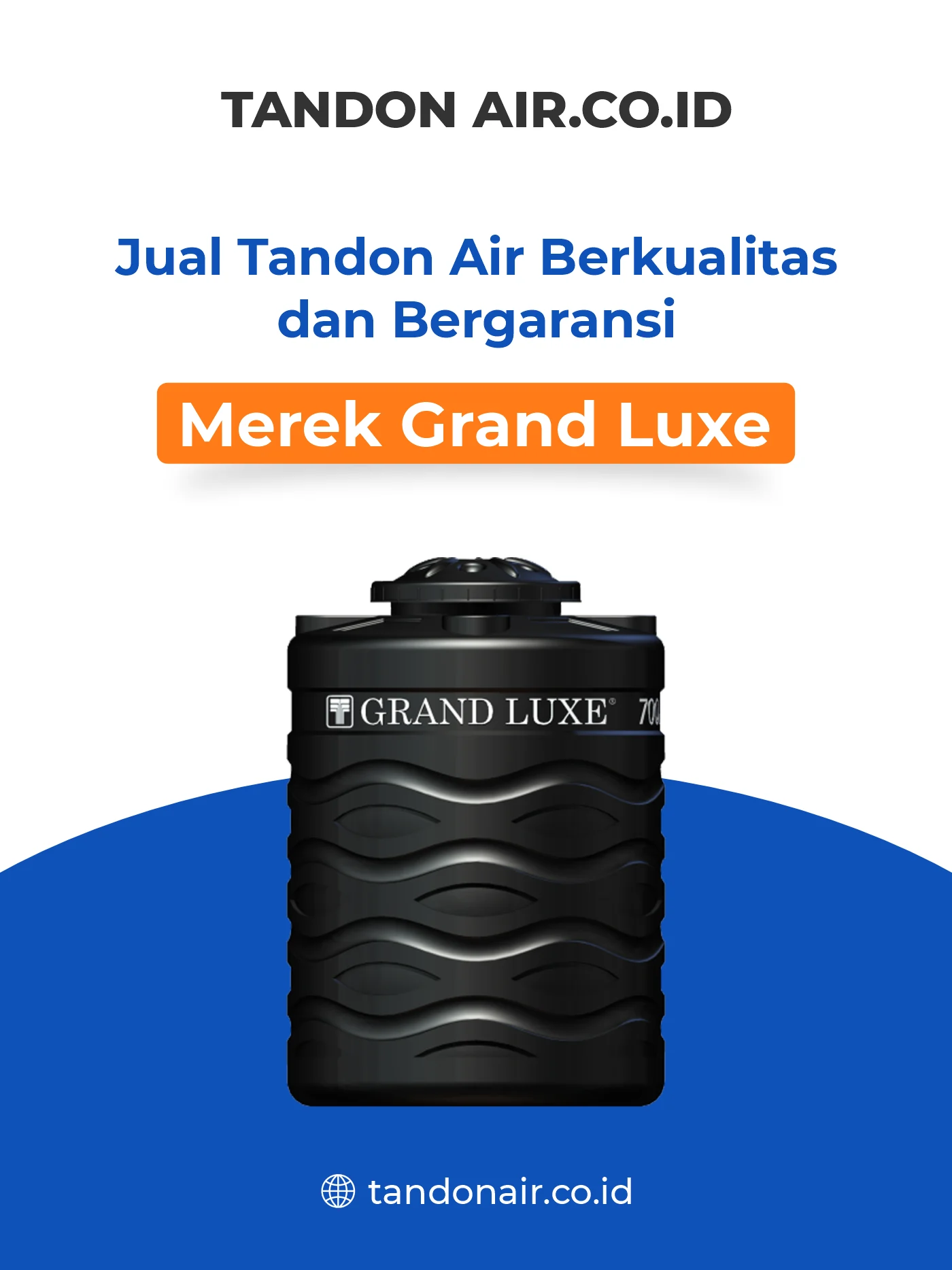 Jual Tandon Air Berkualitas dan Bergaransi Merek Grand Luxe