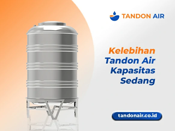 Kelebihan Tandon Air Kapasitas Sedang