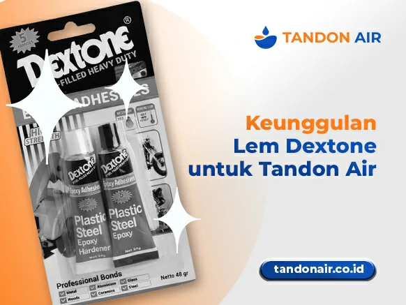 Keunggulan Lem Dextone untuk Tandon Air