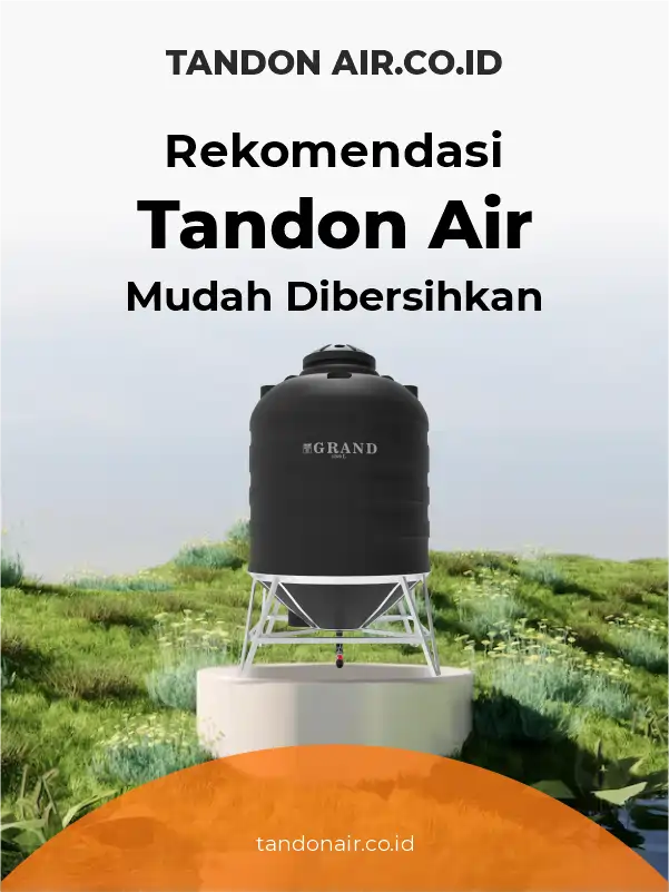 Rekomendasi Tandon Air Mudah Dibersihkan