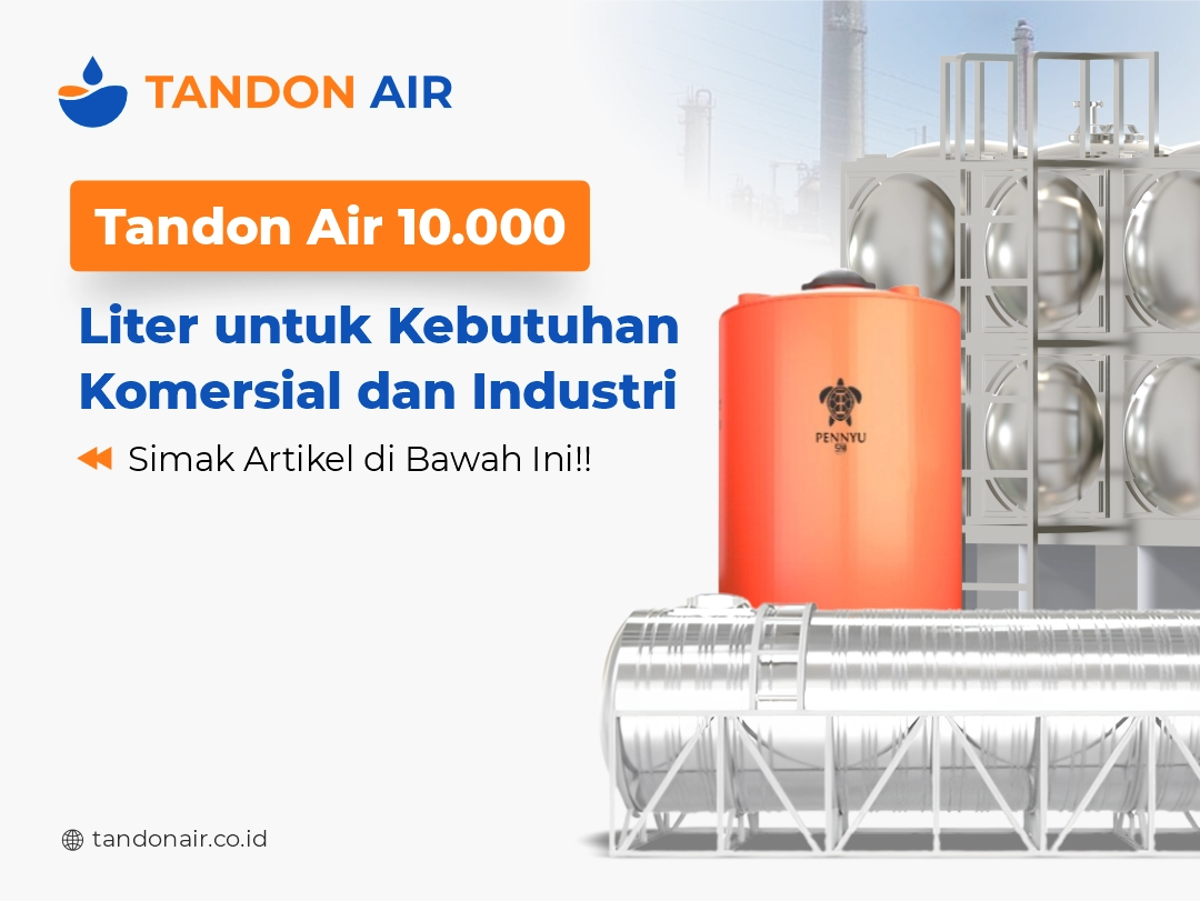 Tandon Air 10000 Liter untuk Kebutuhan Komersial dan Industri