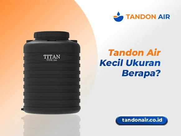 Tandon Air Kecil Ukuran Berapa