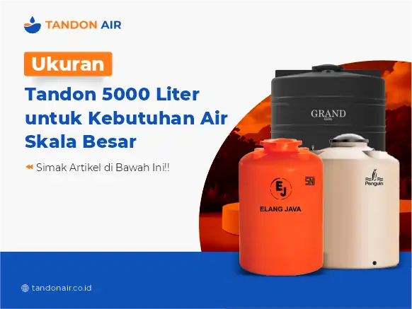 Ukuran Tandon 5000 Liter untuk Kebutuhan Air Skala Besar