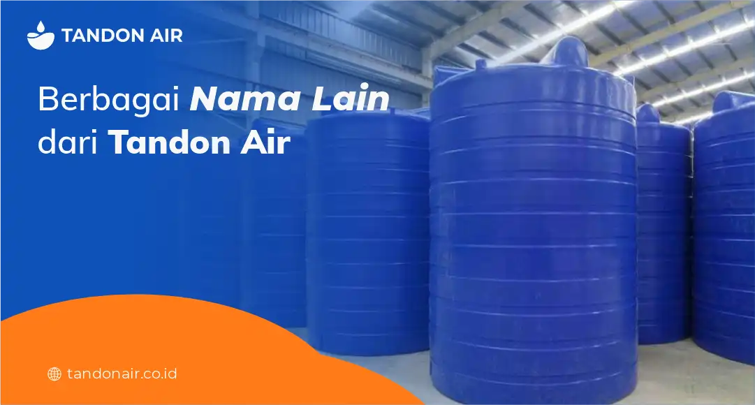 Berbagai Nama Lain dari Tandon Air