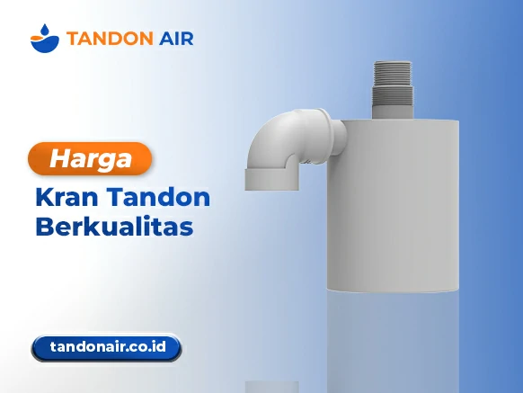 Harga Kran Tandon Berkualitas