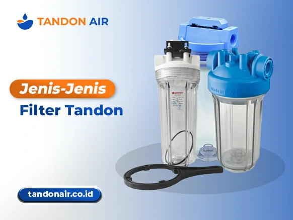 Jenis-Jenis Filter Tandon