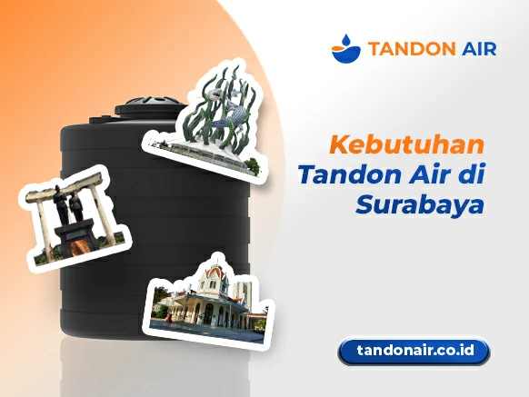 Kebutuhan Tandon Air di Surabaya