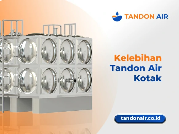 Kelebihan Tandon Air Kotak