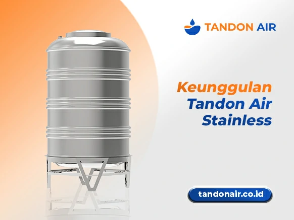 Keunggulan Tandon Air Stainless