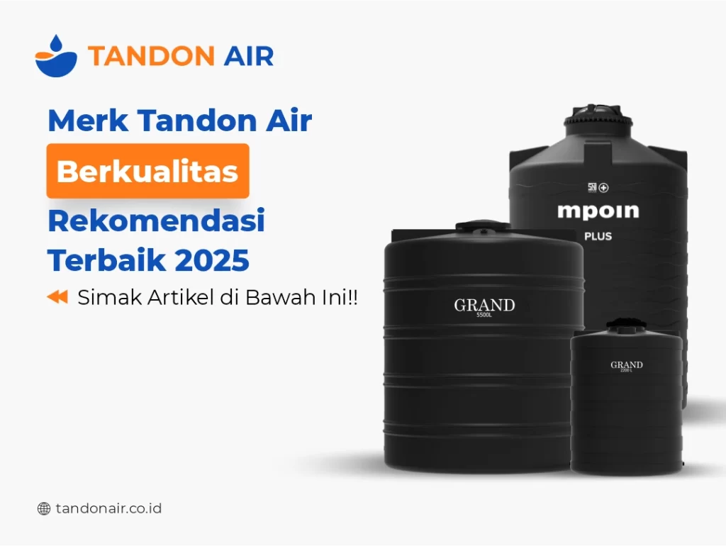 Merk Tandon Air Berkualitas Rekomendasi Terbaik 2025