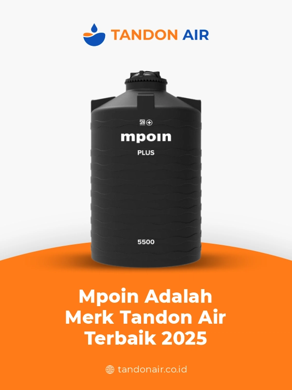 Mpoin Adalah Merk Tandon Air Terbaik 2025