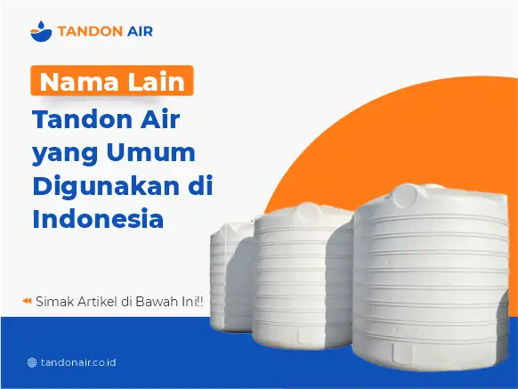 Nama Lain Tandon Air Yang Umum Digunakan Di Indonesia