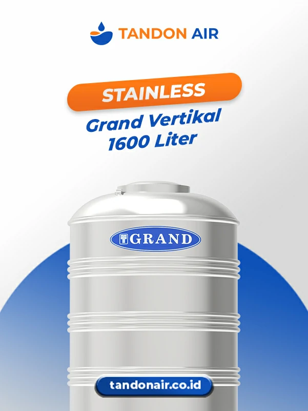Rekomendasi Tandon Air Stainless Grand Vertikal 1600 Liter