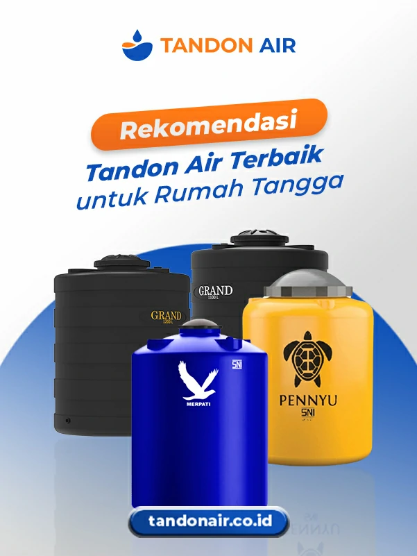 Rekomendasi Tandon Air Terbaik untuk Rumah Tangga