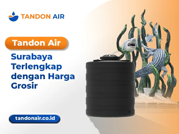 Tandon Air Surabaya Terlengkap dengan Harga Grosir