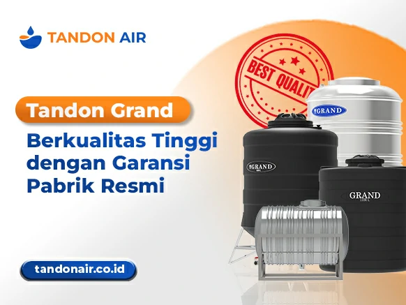 Tandon Grand Berkualitas Tinggi dengan Garansi Pabrik Resmi
