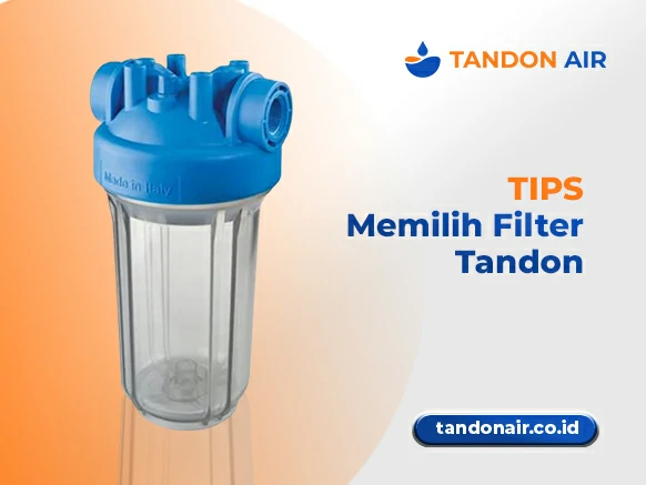 Tips Memilih Filter Tandon