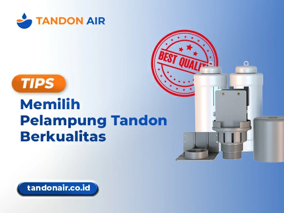 Tips Memilih Pelampung Tandon Berkualitas