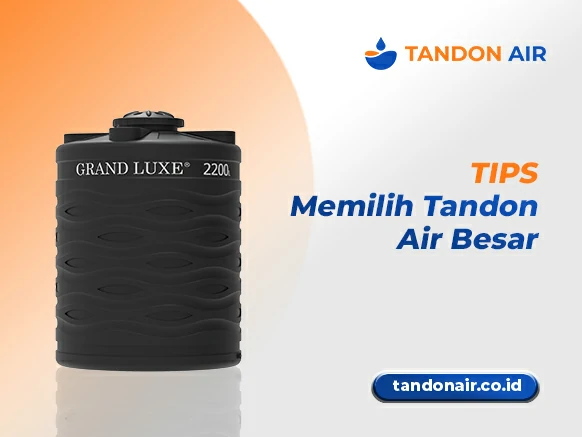 Tips Memilih Tandon Air Besar