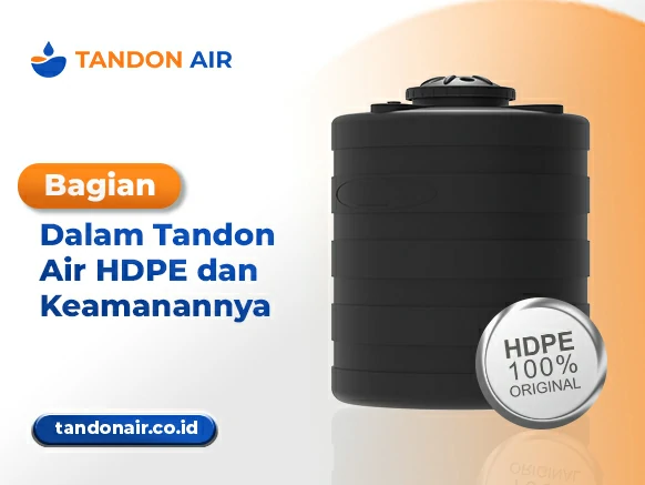 Bagian Dalam Tandon Air HDPE dan Keamanannya