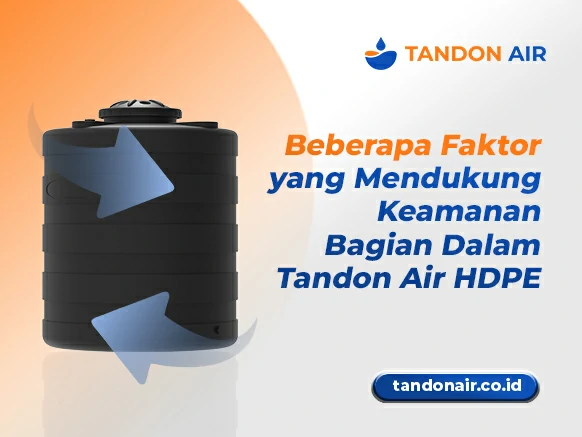Beberapa Faktor yang Mendukung Keamanan Bagian Dalam Tandon Air HDPE