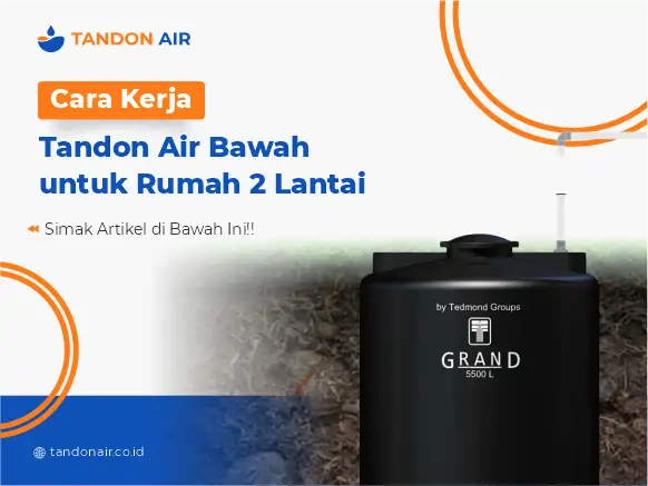 Cara Kerja Tandon Air Bawah untuk Rumah 2 Lantai
