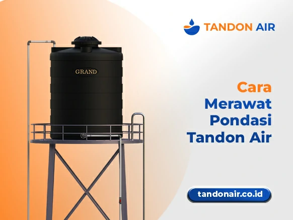 Cara Merawat Pondasi Tandon Air