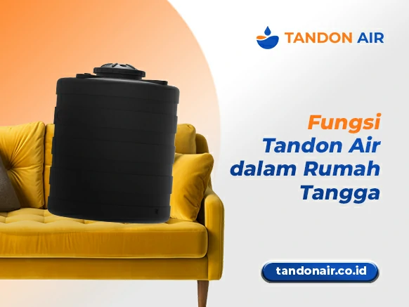Fungsi Tandon Air dalam Rumah Tangga