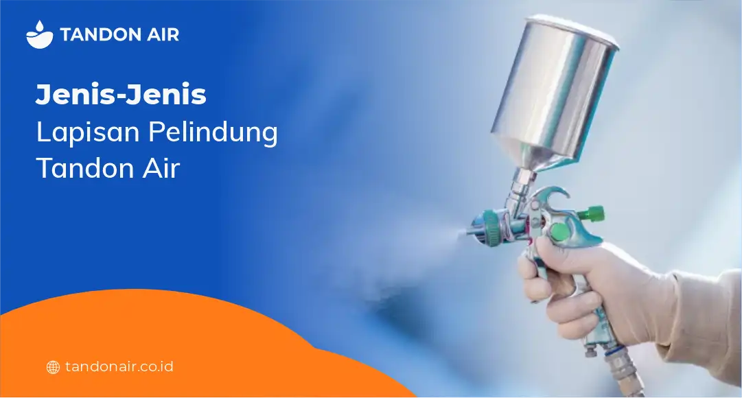 Jenis-Jenis Lapisan Pelindung Tandon Air