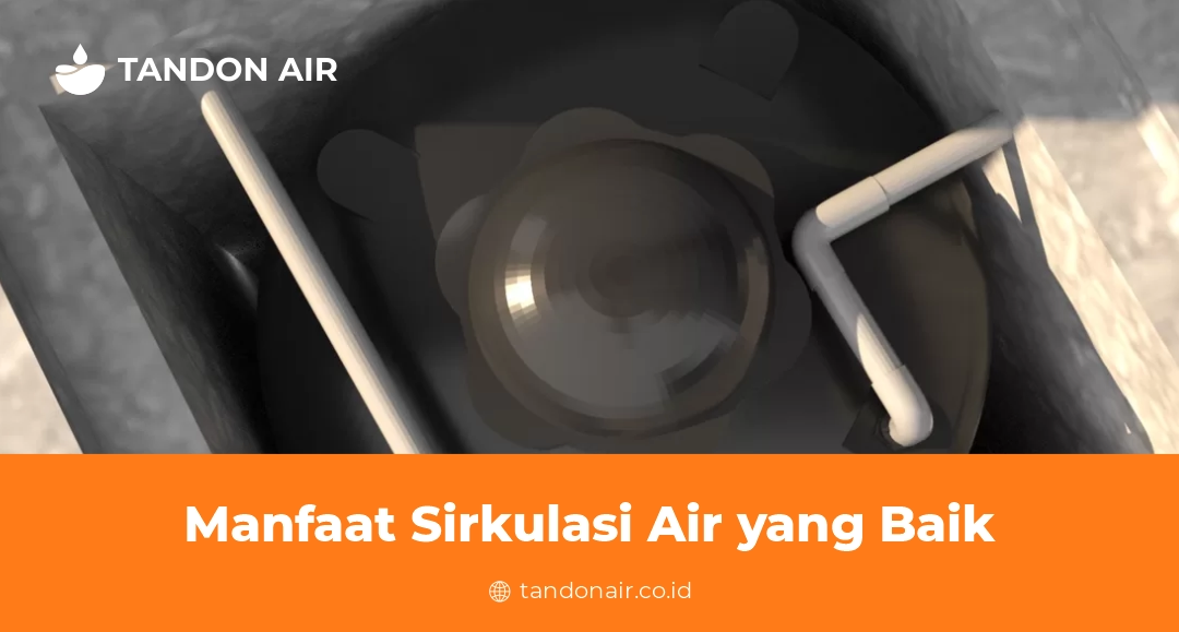 Manfaat Sirkulasi Air yang Baik