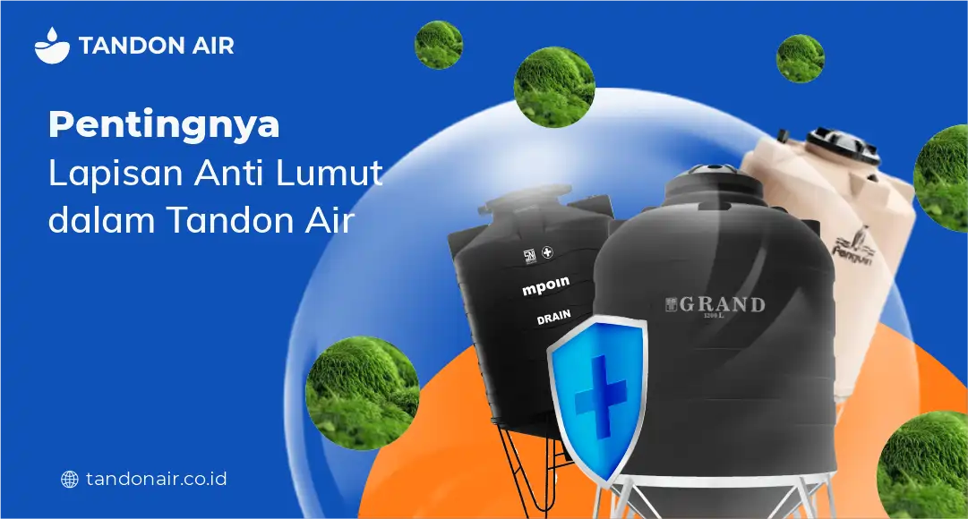 Pentingnya Lapisan Anti Lumut dalam Tandon Air