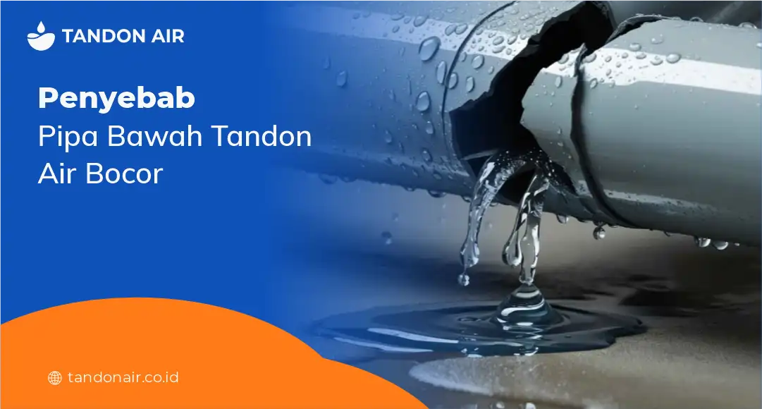 Penyebab Pipa Bawah Tandon Air Bocor