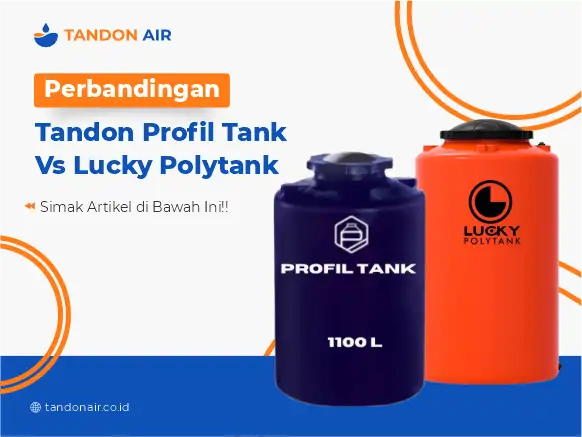 Perbandingan Tandon Profil Tank vs Lucky Polytank