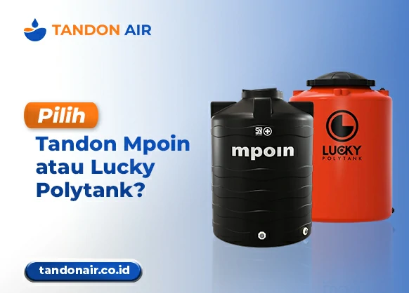 Pilih Tandon Mpoin atau Lucky Polytank