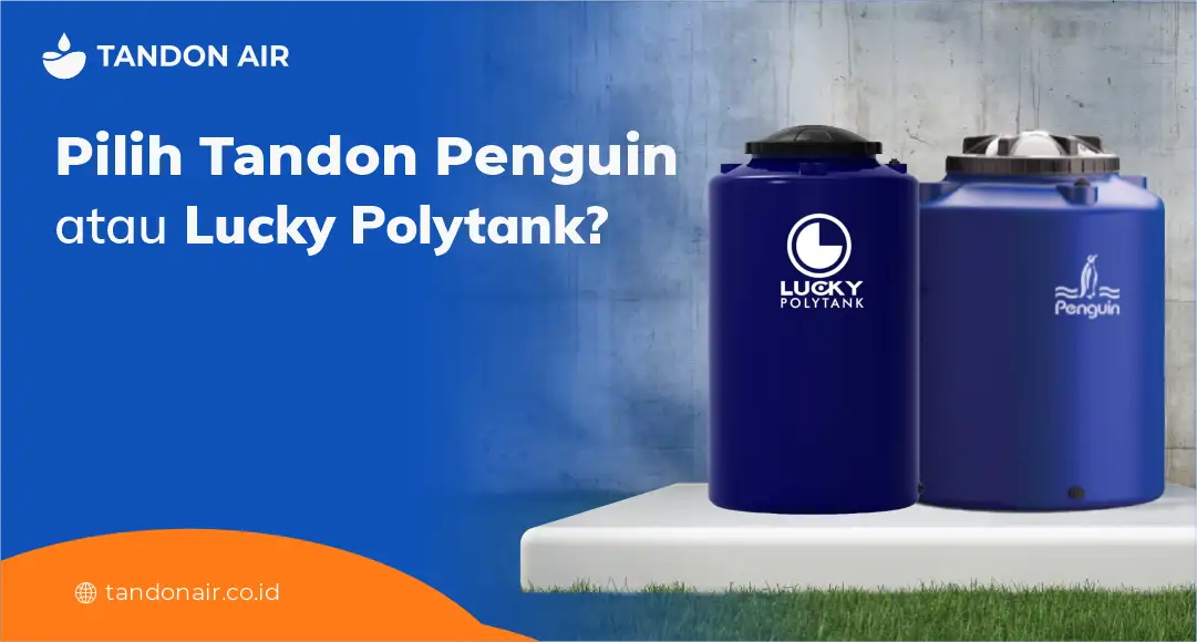 Pilih Tandon Penguin atau Lucky Polytank