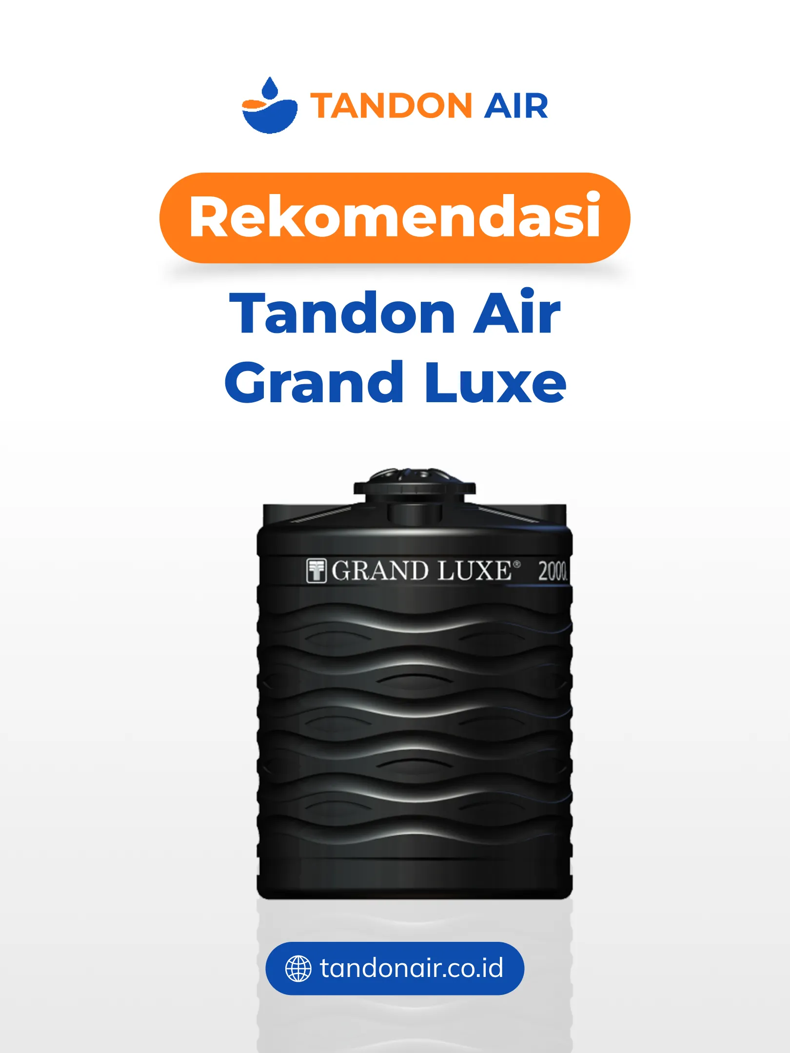 Rekomendasi Tandon Air Grand Luxe