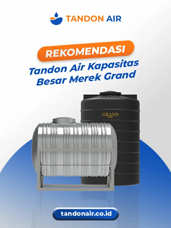 Rekomendasi Tandon Air Kapasitas Besar Merek Grand