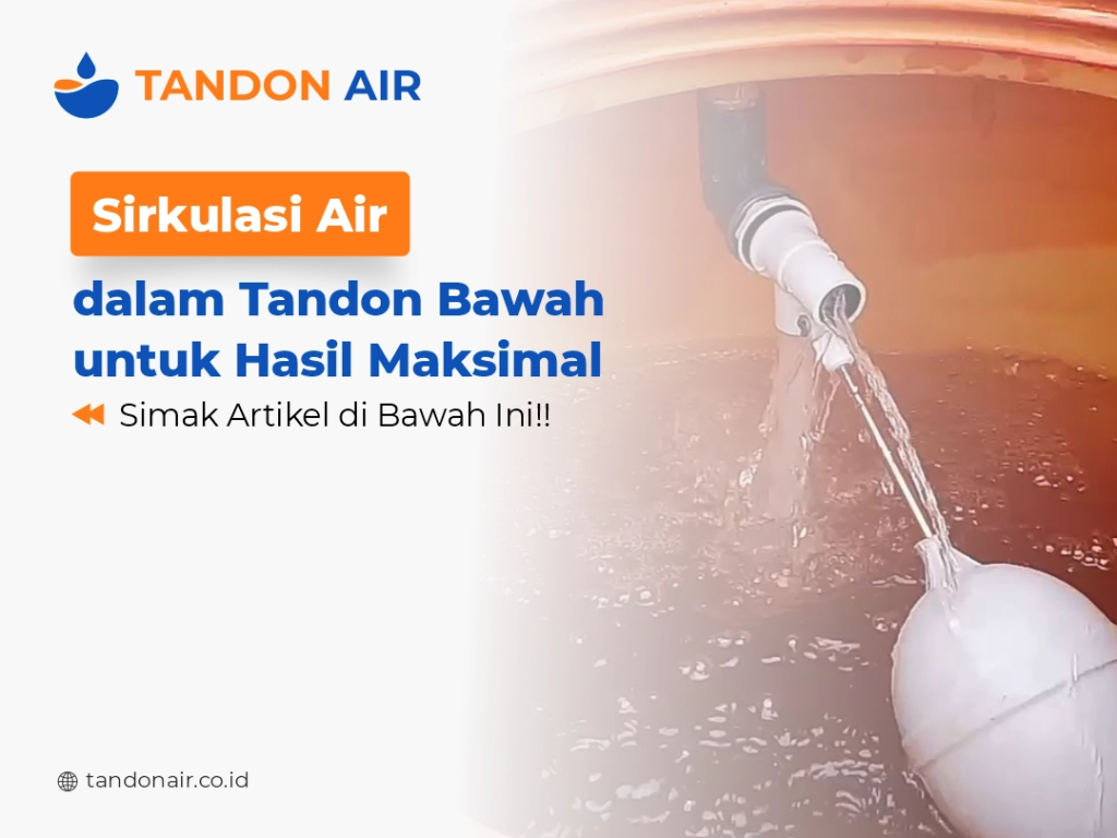 Sirkulasi Air dalam Tandon Bawah untuk Hasil Maksimal