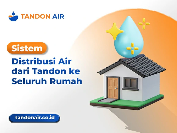 Sistem Distribusi Air dari Tandon ke Seluruh Rumah