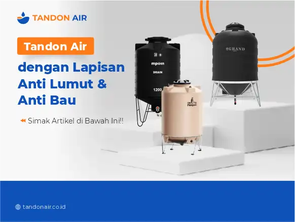 Tandon Air dengan Lapisan Anti Lumut dan Anti Bau