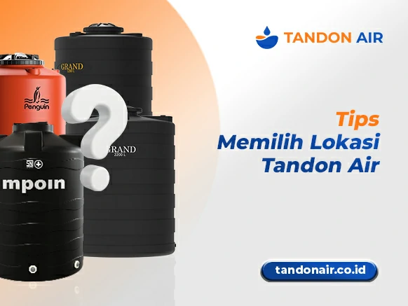Tips Memilih Lokasi Tandon Air