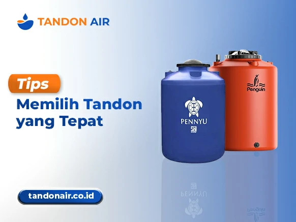Tips Memilih Tandon yang Tepat