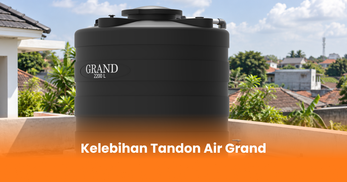 Kelebihan Tandon Air Grand