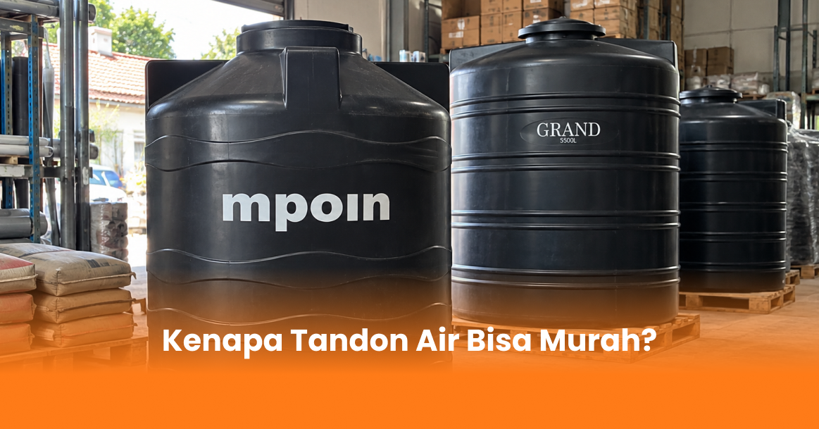 Kenapa Tandon Air Bisa Murah?
