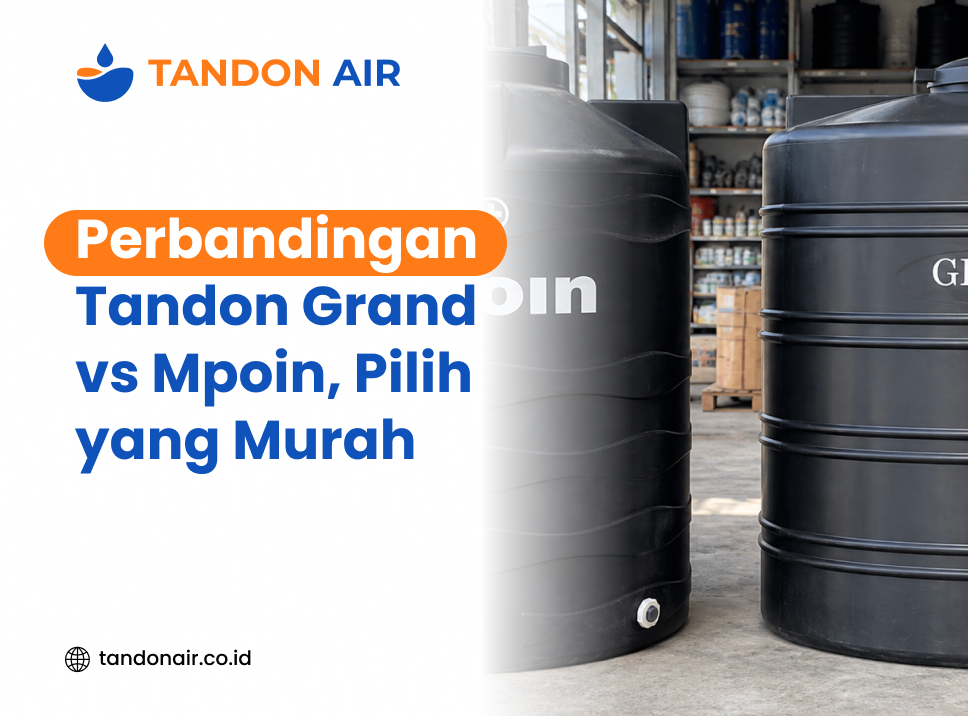 Perbandingan Tandon Grand vs Mpoin, Pilih yang Murah