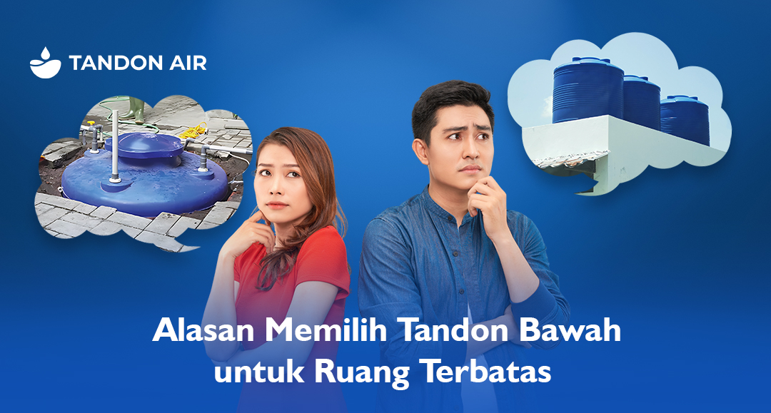 Alasan Memilih Tandon Bawah untuk Ruang Terbatas