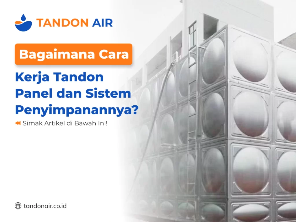 Bagaimana Cara Kerja Tandon Panel dan Sistem Penyimpanannya?